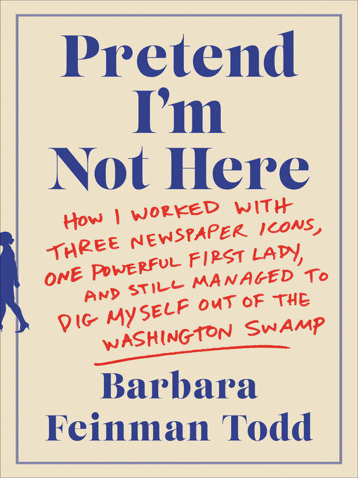 Title details for Pretend I'm Not Here by Barbara Feinman Todd - Available